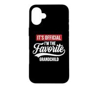 Carcasa para iPhone 16 Plus It's Official I'm The Favorite Grandchild Funny Grandchild