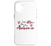 Carcasa para iPhone 16 Plus Just a Mom Who Loves Alabama Cute Alabama Mom