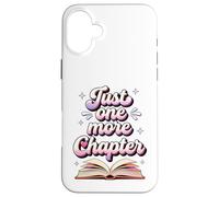 Carcasa para iPhone 16 Plus Just One More Chapter for booklover