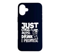 Carcasa para iPhone 16 Plus Just One More Drink I Promise Funny Whisky Party Lovers