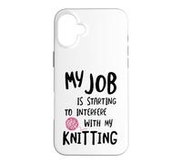 Carcasa para iPhone 16 Plus Knitter Mi Trabajo está empezando a interferir con mi Tejido