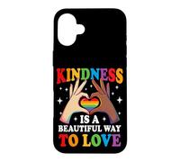 Carcasa para iPhone 16 Plus La bondad es una Hermosa Manera de amar el Orgullo Gay LGBTQ Rainbow
