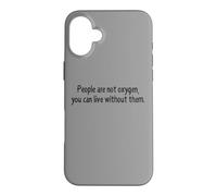 Carcasa para iPhone 16 Plus La Gente no es oxígeno Puedes Vivir sin Ellos Cita Divertida