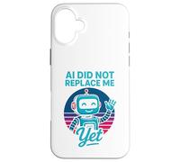 Carcasa para iPhone 16 Plus La IA no me ha reemplazado aún - AI Did Not Replace Me Yet