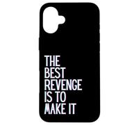 Carcasa para iPhone 16 Plus La Mejor Venganza es Hacer Que Gane prospere, Crezca, aprende y Vive