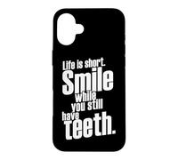 Carcasa para iPhone 16 Plus La Vida es una Sonrisa Corta Mientras todavía Tienes Dientes Diciendo Cita