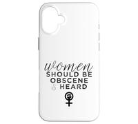 Carcasa para iPhone 16 Plus Las Mujeres Deben ser obscenas y escuchadas con un Lema Feminista Divertido