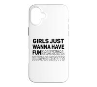 Carcasa para iPhone 16 Plus Las niñas Solo Quieren Tener Feminista Fundamental en Derechos Humanos