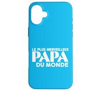 Carcasa para iPhone 16 Plus Le Plus Merveilleux Papa Du Monde