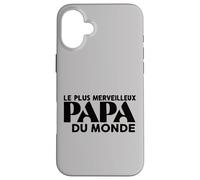 Carcasa para iPhone 16 Plus Le Plus Merveilleux Papa Du Monde