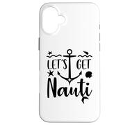 Carcasa para iPhone 16 Plus Let's Get Nauti Decoration Lets Get Nauti Bachelorette Party