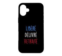 Carcasa para iPhone 16 Plus Libéré delivré retraité Camiseta retraite Humor