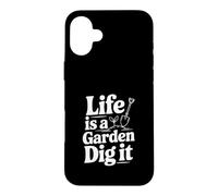 Carcasa para iPhone 16 Plus Life is a Garden Dig It Funny Gardening Entusiasta