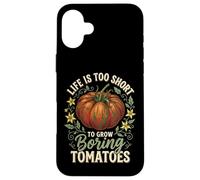 Carcasa para iPhone 16 Plus Life Is Too Short To Grow Boring Tomatoes