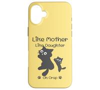 Carcasa para iPhone 16 Plus Like Mother Like Daughter Oh Crap Cute Mother Day Cat Lover