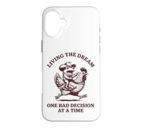 Carcasa para iPhone 16 Plus Living The Dream One Bad Decision At A Time Rana