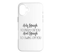 Carcasa para iPhone 16 Plus Lo Suficientemente Santo como para Orar por ti Capucha Suficiente para balancearte