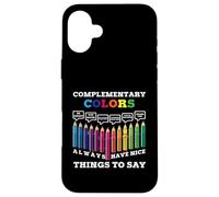 Carcasa para iPhone 16 Plus Los Colores complementarios Siempre Tienen Cosas Bonitas Que Decir Artista