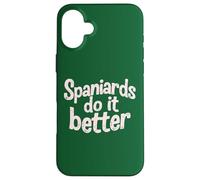 Carcasa para iPhone 16 Plus Los españoles lo Hacen Mejor - Funny Spaniard Spain