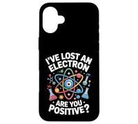 Carcasa para iPhone 16 Plus Lost Electron Are You Positive Science Juego de Palabras