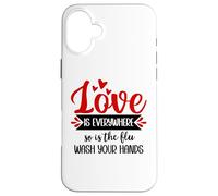 Carcasa para iPhone 16 Plus Love is Everywhere But So is The Flu Wash Your Hands Nurse