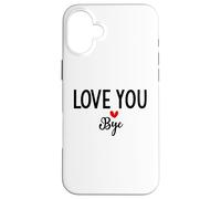 Carcasa para iPhone 16 Plus Love You Bye Sign Red Heart Valentine I Love You Goodbye