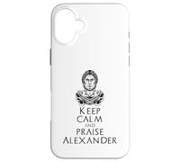 Carcasa para iPhone 16 Plus Mantenga la Calma y elogie a Alejandro - Historia Antigua Macedonia