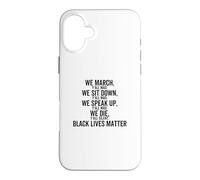 Carcasa para iPhone 16 Plus Marchamos Sentarse Hablar Todos Ustedes Mad We Black Lives Matter