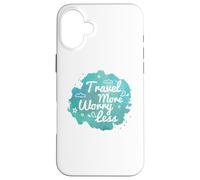 Carcasa para iPhone 16 Plus Más Viajar Menos Preocupación Declaración Viajero Vacaciones Divertido