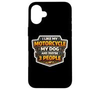 Carcasa para iPhone 16 Plus Me Gusta mi Motocicleta mi Perro y Tal Vez 3 Personas Moto Broma