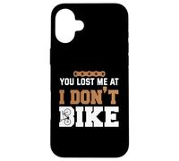 Carcasa para iPhone 16 Plus Me perdiste Cuando no voy en Bicicleta