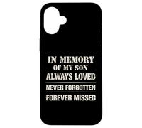 Carcasa para iPhone 16 Plus Memory of My Son Always Loved Never Forgotten Son Memorial