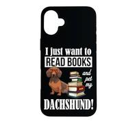 Carcasa para iPhone 16 Plus Mens Womens Just Want To Read Books and Pet My Dachshund Dog