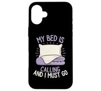 Carcasa para iPhone 16 Plus Mi Cama está Llamando y Tengo Que IR Dormido Almohada de Estado de ánimo descansando