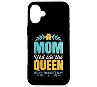 Carcasa para iPhone 16 Plus Mom You Are The Queen For Mommy Happy Mothers Day