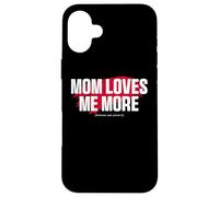Carcasa para iPhone 16 Plus Mom'S Favorite Funny Mother's Day, Mom Loves Me More