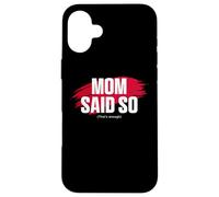 Carcasa para iPhone 16 Plus Mom'S Favorite Funny Mother's Day, Mom Said so
