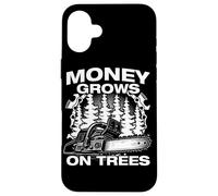 Carcasa para iPhone 16 Plus Money Grows on Trees Leñador Motosierra Madera Cortar