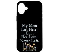 Carcasa para iPhone 16 Plus My Mom Isn'T Here But Her Love Never Left Memorial