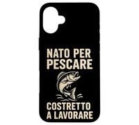 Carcasa para iPhone 16 Plus Nacido para Pescar a Costretto y Trabajar en un diseño Divertido