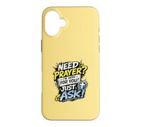 Carcasa para iPhone 16 Plus Need Prayer Just Ask I'm Here For You Christian Family Gifts