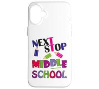Carcasa para iPhone 16 Plus Next Stop Middle School Girl Boy Funny For Kids Graduation