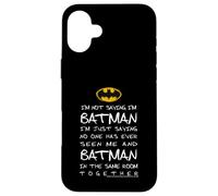 Carcasa para iPhone 16 Plus No Estoy Diciendo Que Soy Batman Solo Estoy Diciendo Que Nadie me ha Visto