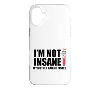 Carcasa para iPhone 16 Plus No Estoy Loca Mi Madre me Hizo Probado