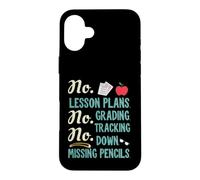 Carcasa para iPhone 16 Plus No Lesson Plans, Grading, Teacher Summer Break Graphic Fun
