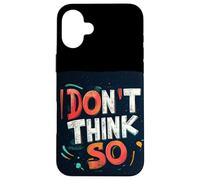 Carcasa para iPhone 16 Plus No lo pienses Tan declaración para la Multitud ágil