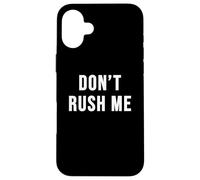 Carcasa para iPhone 16 Plus No me apresures