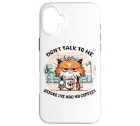 Carcasa para iPhone 16 Plus No me hables Antes de Haber tomado mi café