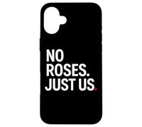 Carcasa para iPhone 16 Plus No Roses Just Us