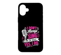 Carcasa para iPhone 16 Plus No Siempre Canto Oh, Espera, sí, lo Hago, Funny Singer